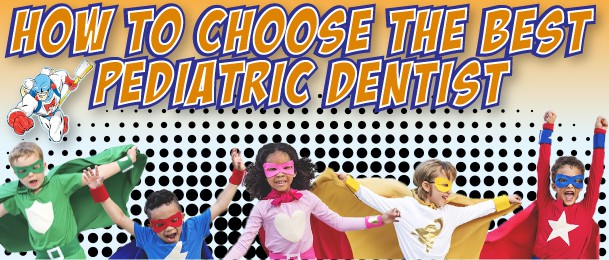 How to Choose The Best Pediatric Dentist.